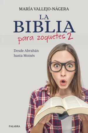 Biblia para Zoquetes -Tomo Ii. Desde Abrahán Hasta