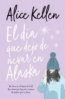 Día que Dejó de Nevar en Alaska, el -Books4Pocket