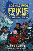 Ultimos Frikis del Mundo y el Mas Alla Cosmico,Los