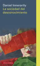 Sociedad del Desconocimiento, la