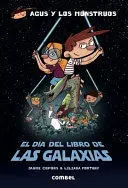 El Día del Libro de las Galaxias (Agus y los Monst